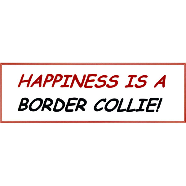 ''Happiness is a Border Collie'' Sticker